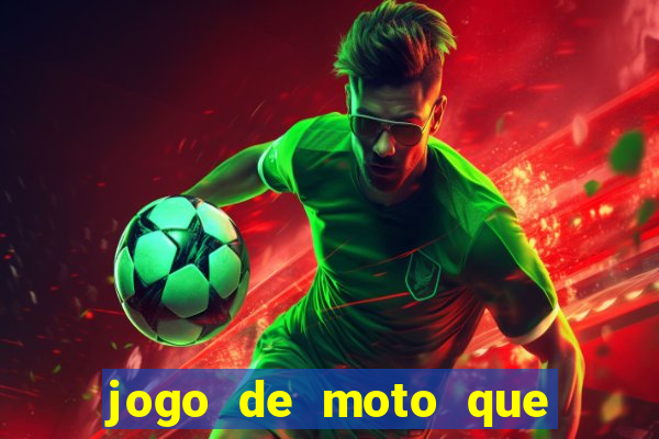 jogo de moto que da grau